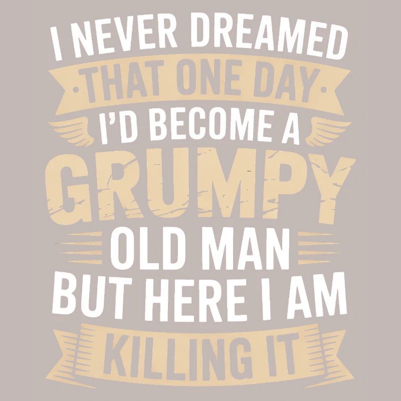 Grumpy Old Man Killing It