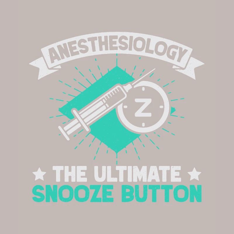 Anesthesiologist Snooze Button Anesthesia