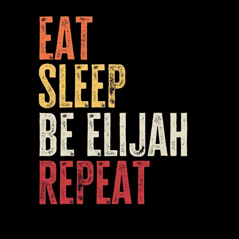 Eat Sleep Be Elijah Repeat Retro Name