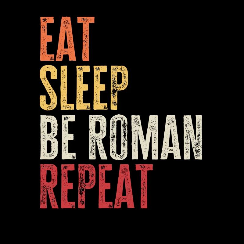 Eat Sleep Be Roman Repeat Retro Name