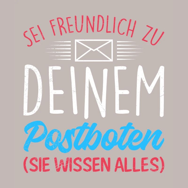Briefträger SEI FREUNDLICH ZU DEINEM POSTBOTEN