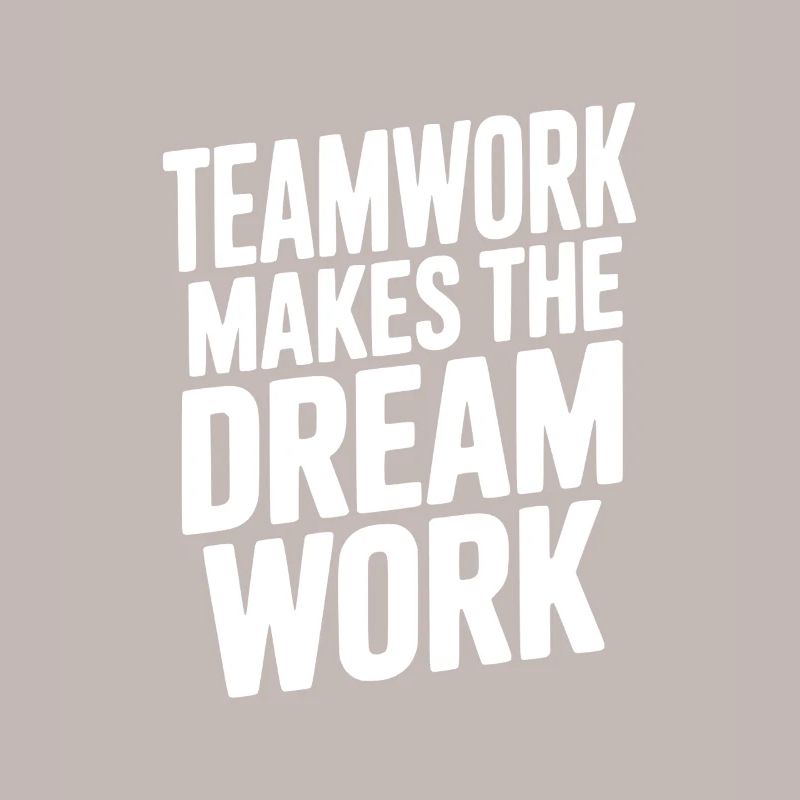 Teamwork Makes the Dream Work