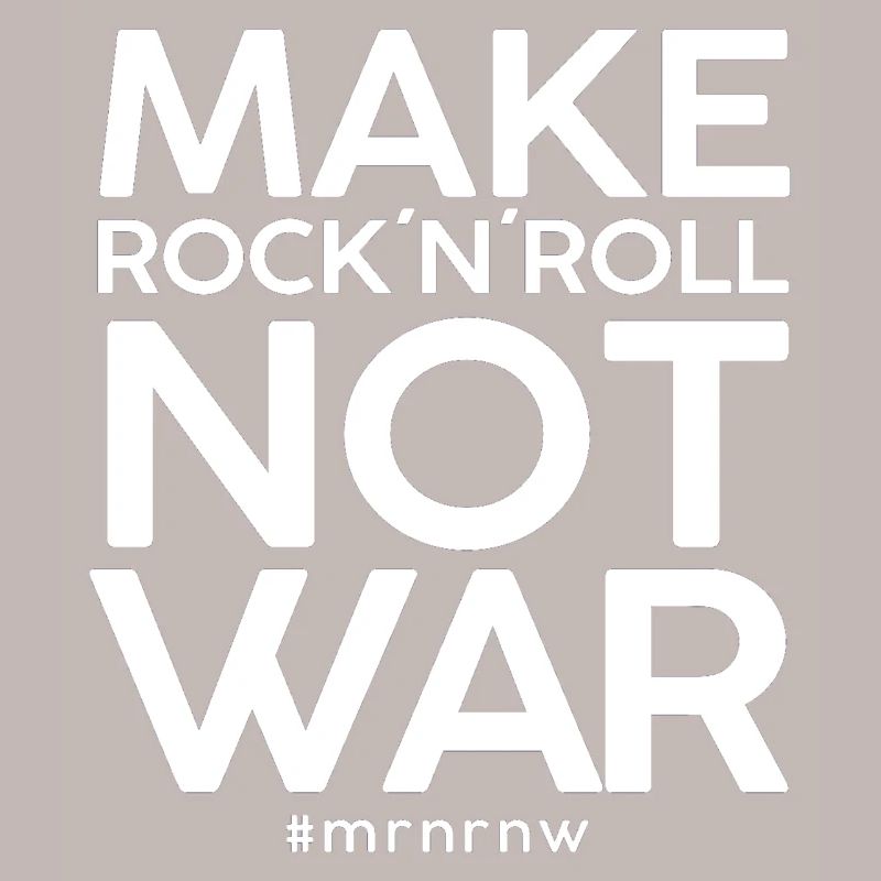 MAKE ROCK ́N ́ROLL NOT WAR Classic 2014 Version