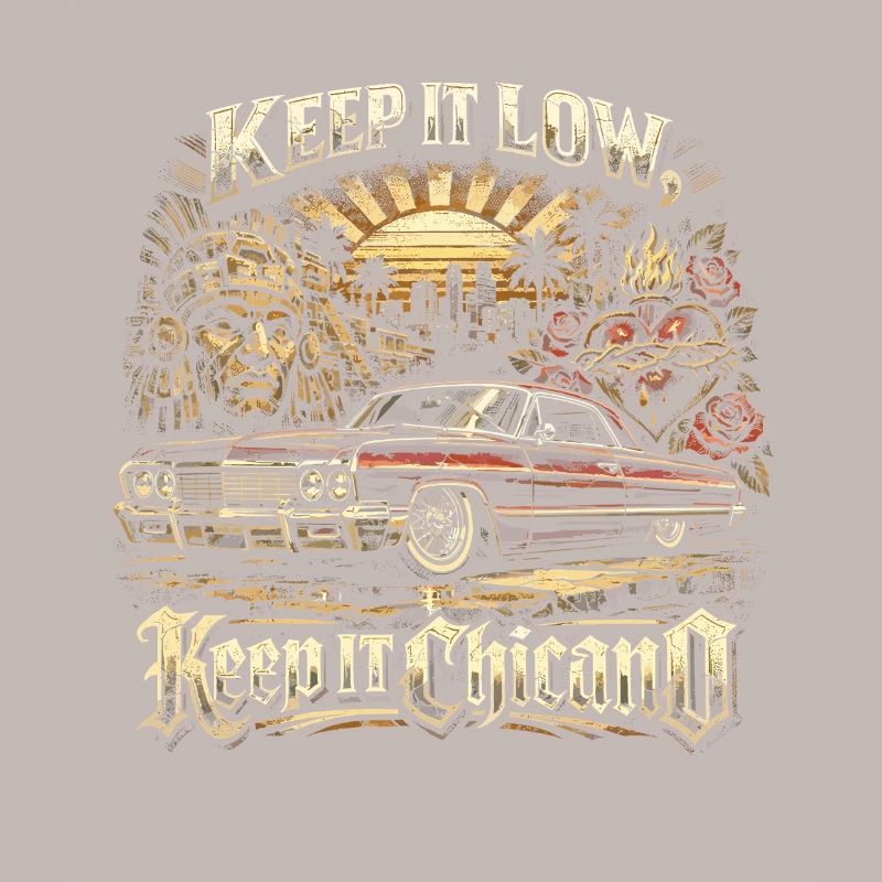Lowrider Auto Keep It Low Keep It Chicano