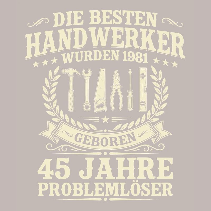 Bester Handwerker seit 1981 – 45. Geburtstag