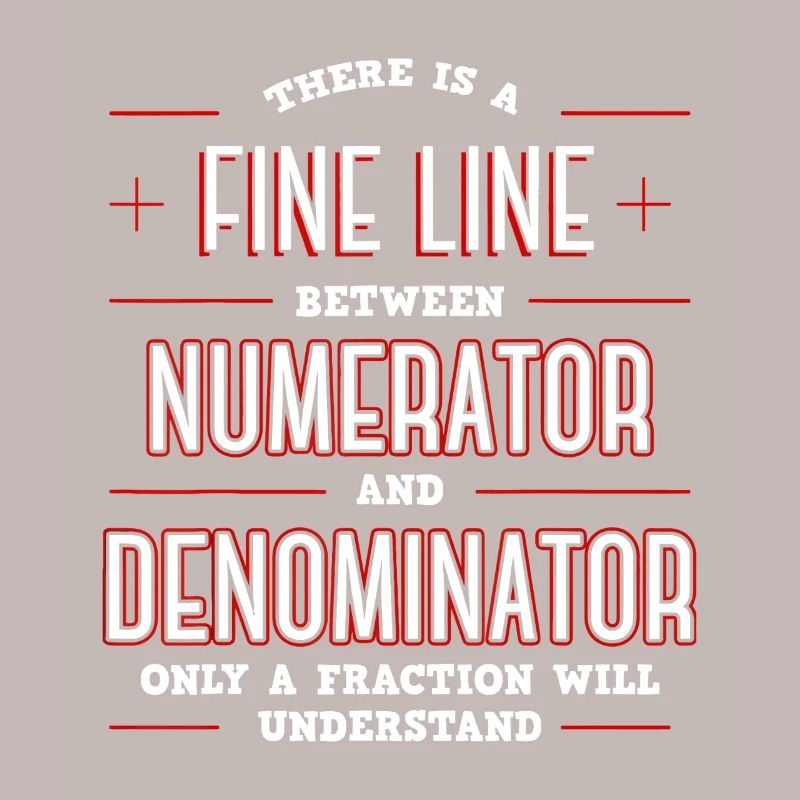 Fine Line Between Numerator Denominator