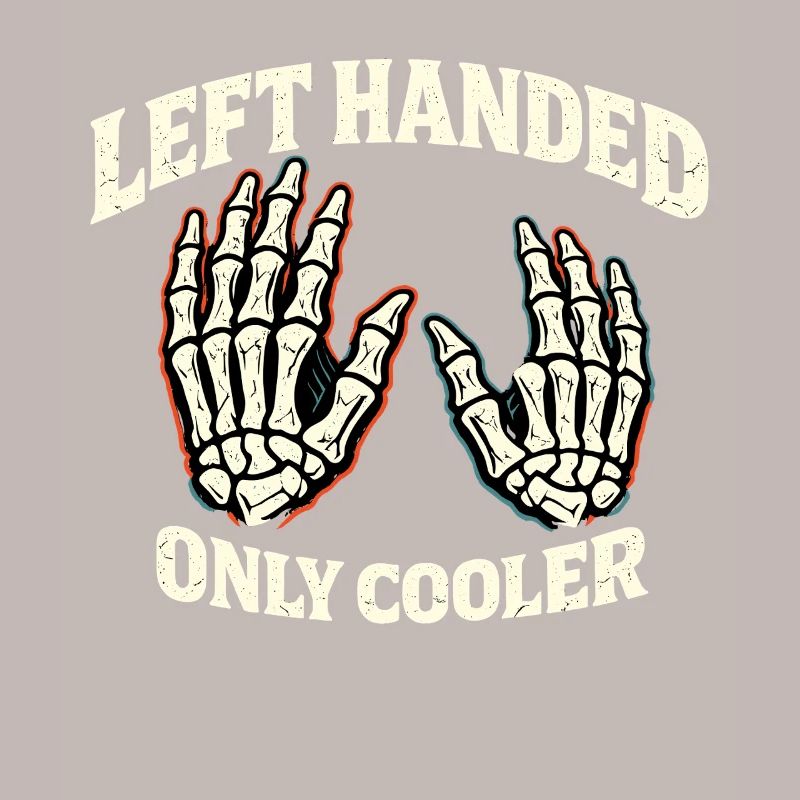 Left Handed Only Cool Skeleton Hands