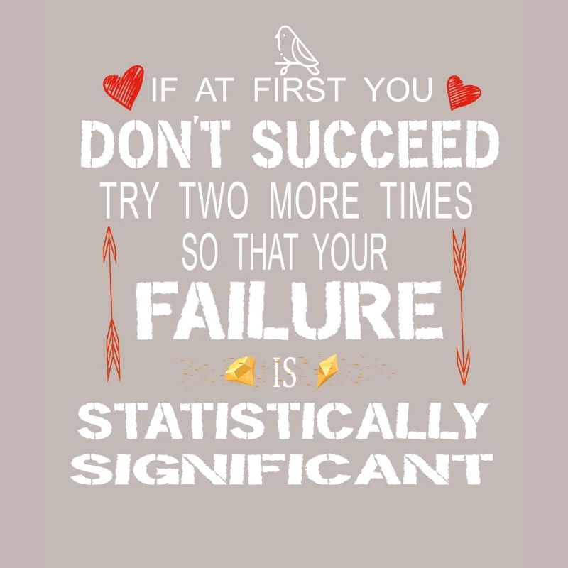 Statistically Significant Failure Funny Science Ar