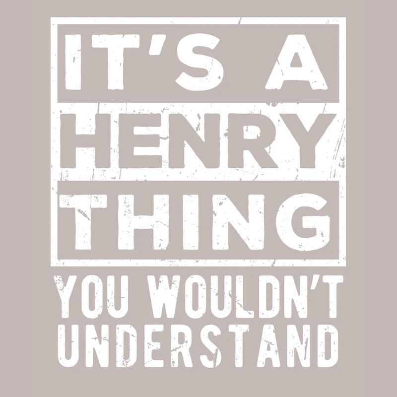 It’s A Henry Thing You Wouldn’t Understand