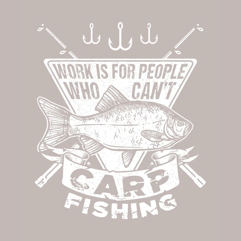 Work Is For People Who Can't Fish