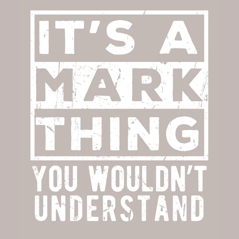 It’s A Mark Thing You Wouldn’t Understand