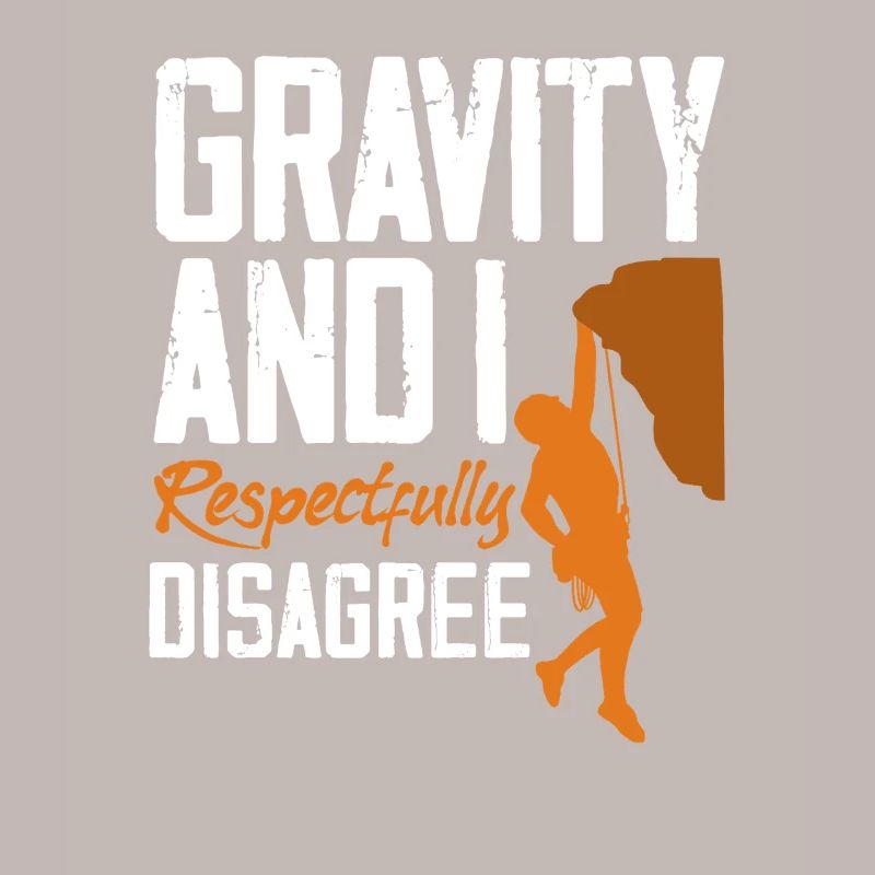 Gravity Disagree Klettern Physik Spruch