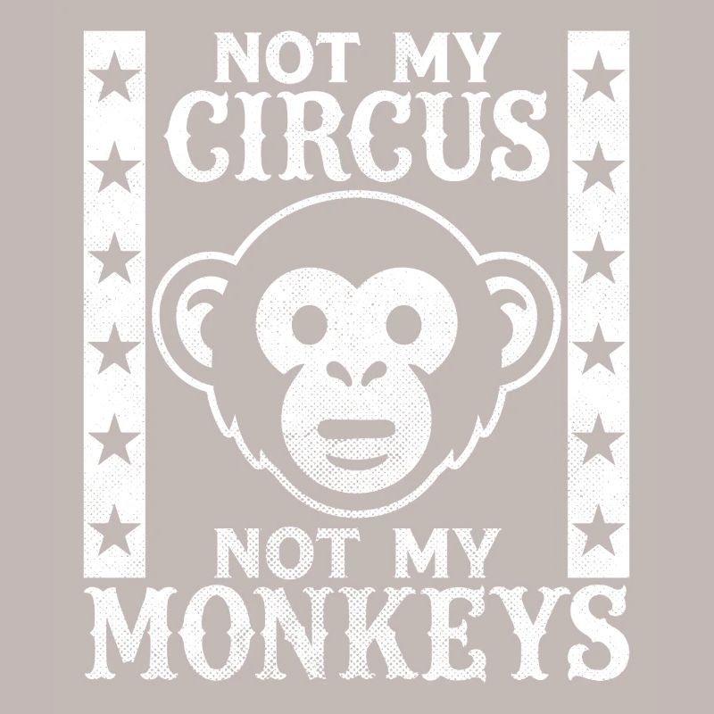 Pas mon cirque, pas mes singes