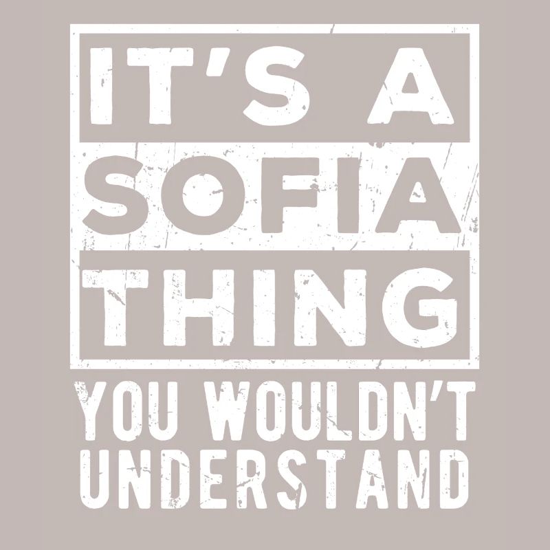 C’est une chose de Sofia que tu ne comprendrais pas