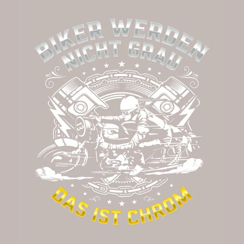 Biker werden nicht grau das ist Chrom Motorrad