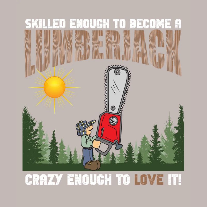 Skilled Crazy Lumberjack