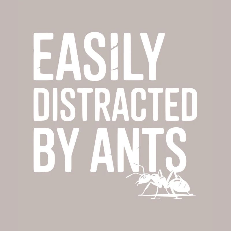 Easily Distracted by Ants