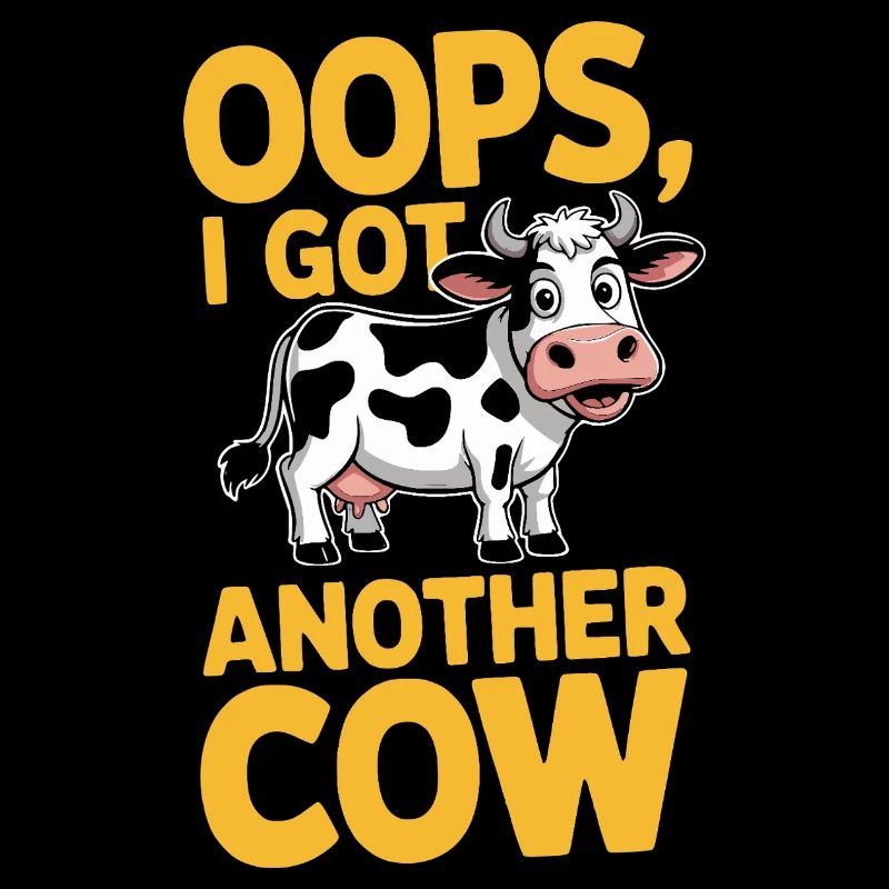 Oops I Got Another Cow | Funny Farming Pun