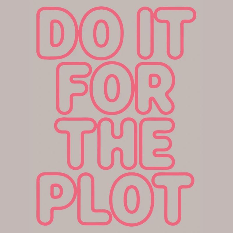 Do It For The Plot Neon