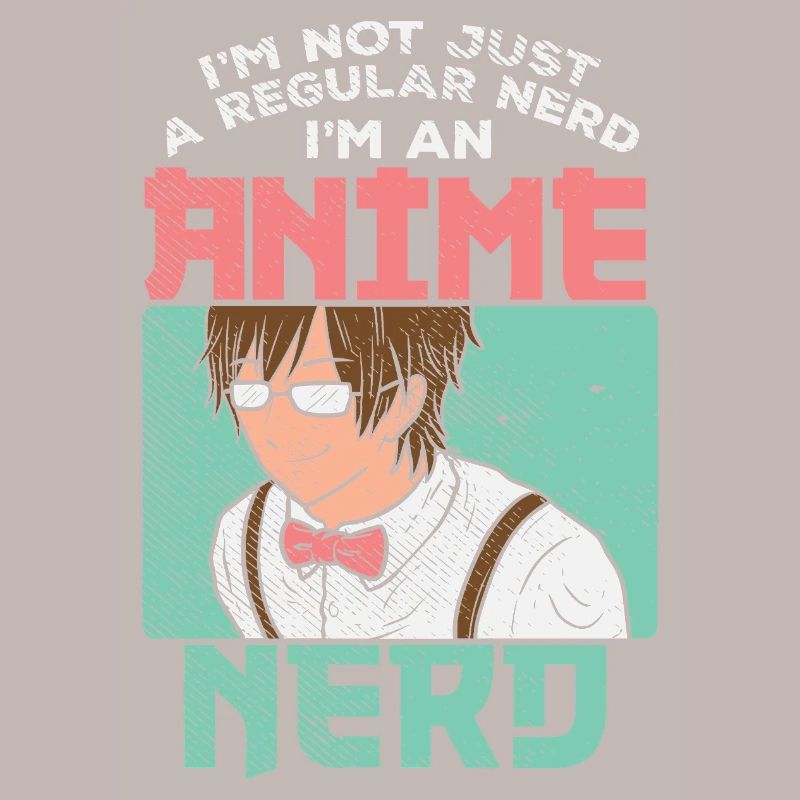 Anime Nerd Not Regular Nerd Funny Quote Graphic