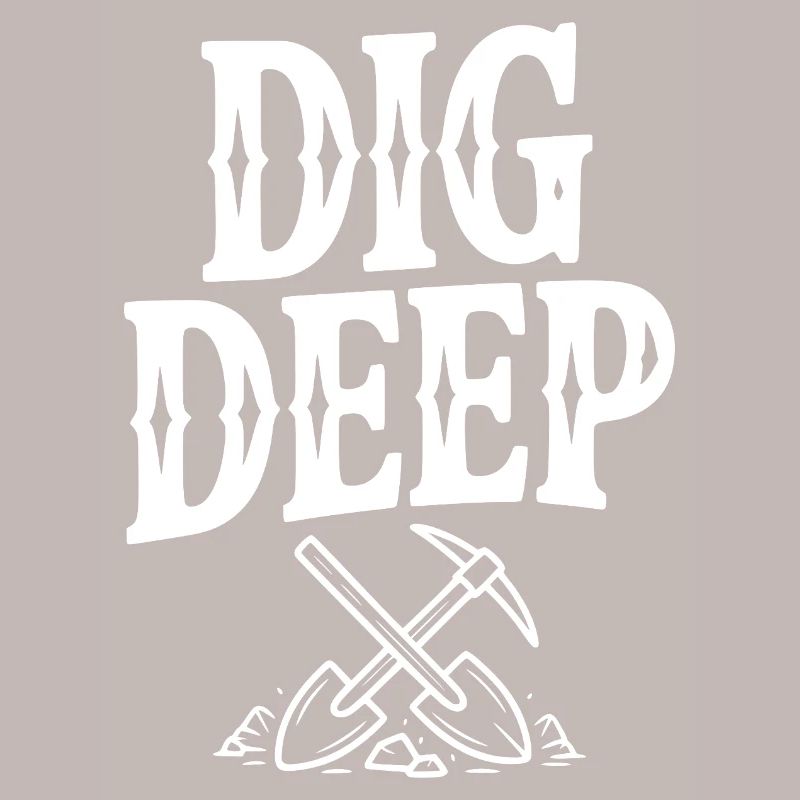 Dig Deep