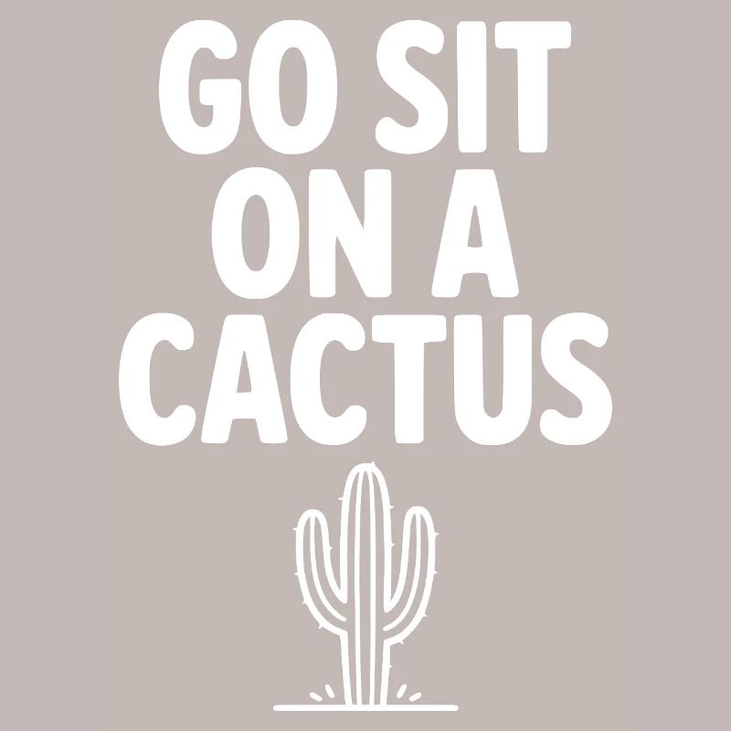 Got Sit on a Cactus