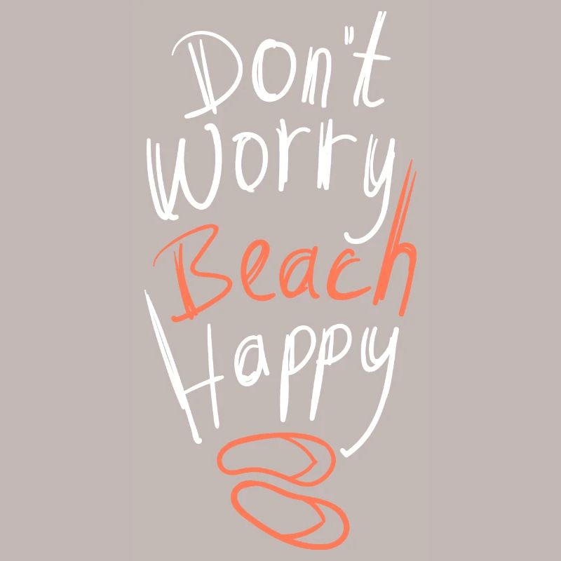 Don't Worry Beach Happy Summer Saying