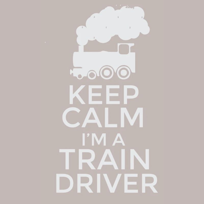 Keep Calm I'm a Train Driver T-Shirt Design