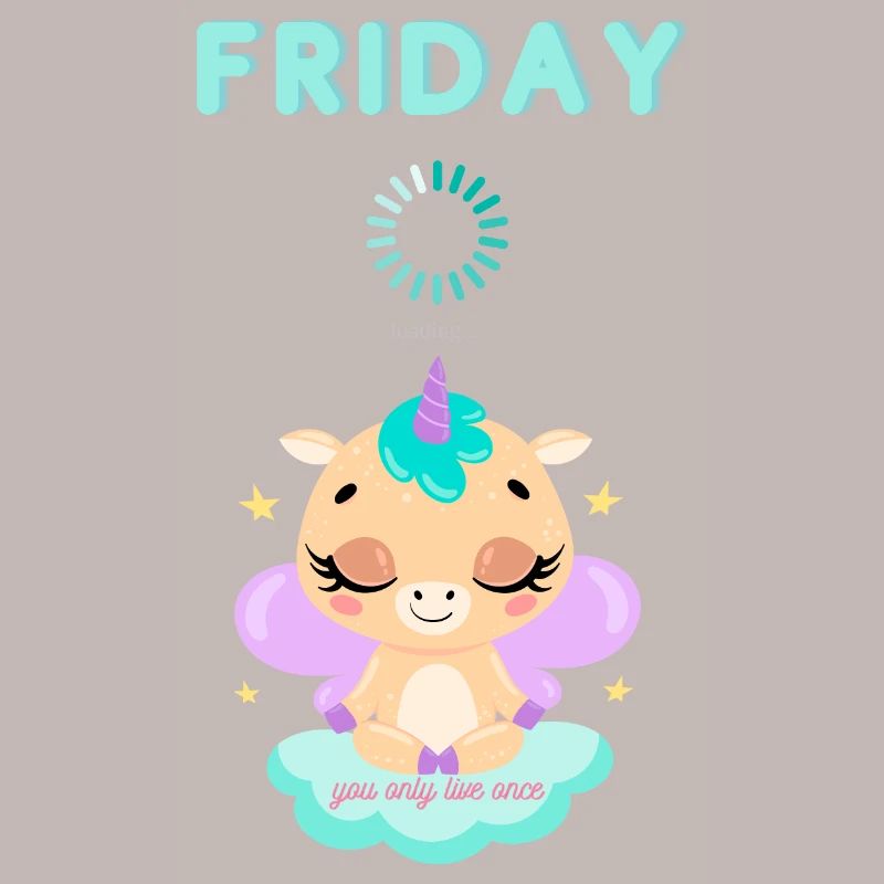 Friday loading, you only live once,Weekend