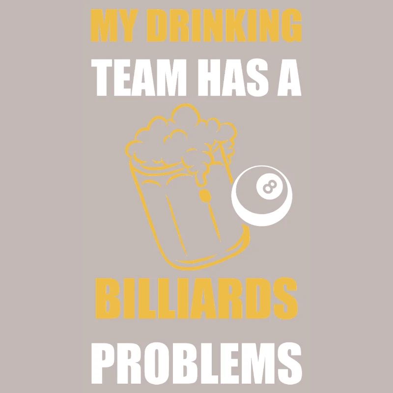 My Drinking Team Has Billiards Problems Design