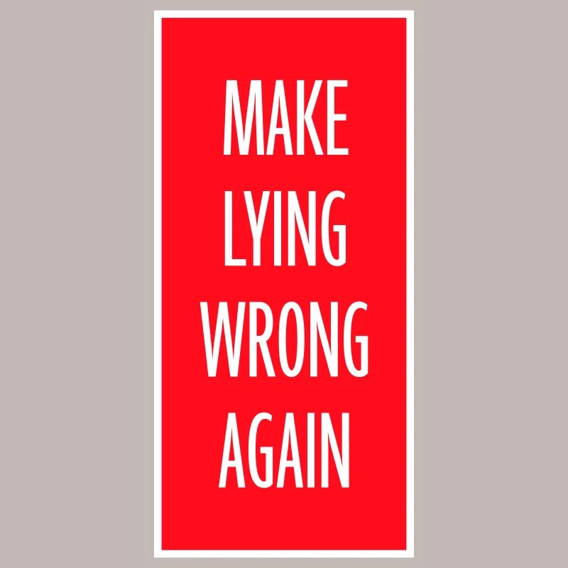 Make Lying Wrong Again Politisches Statement Shirt