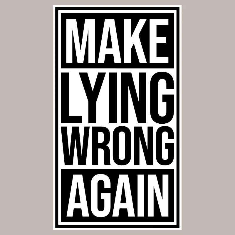 Make Lying Wrong Again Political Statement Logo