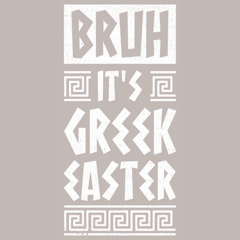 Bruh It Is Greek Easter Orthodox Easter