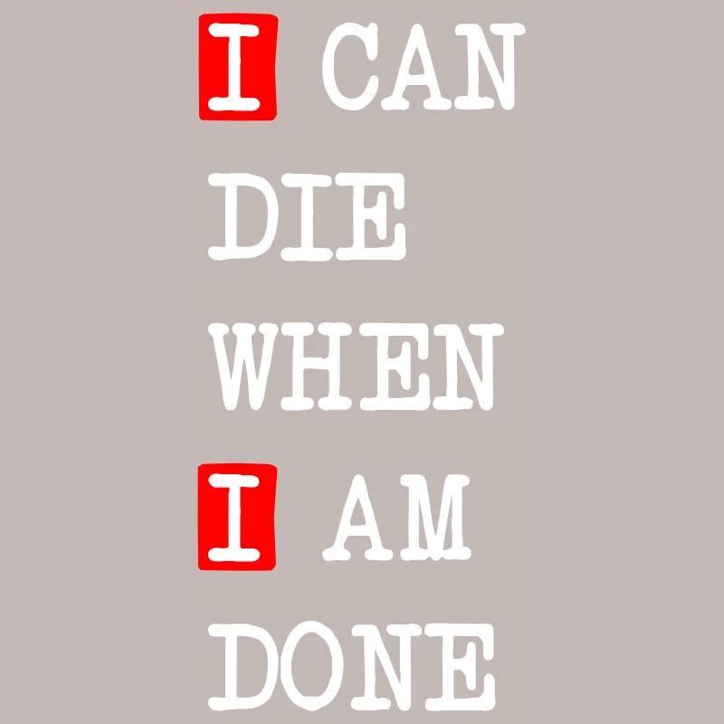 Die when I am done – darkes Statement-Design