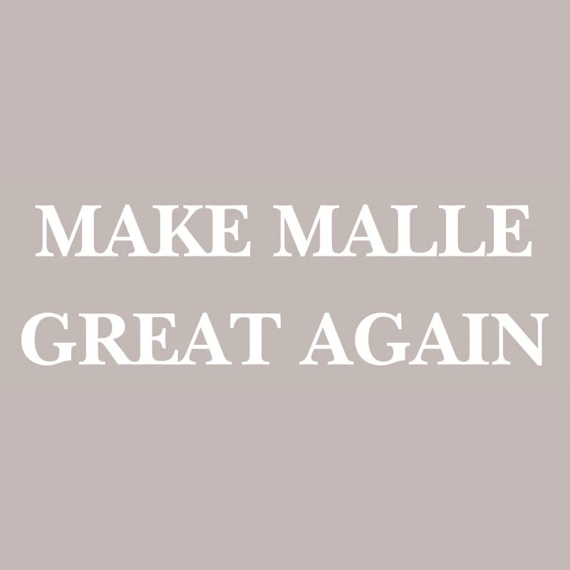 MAKE MALLE GREAT AGAIN