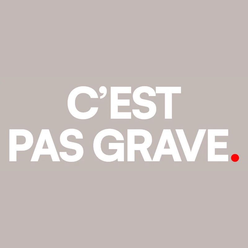 C’est pas grave
