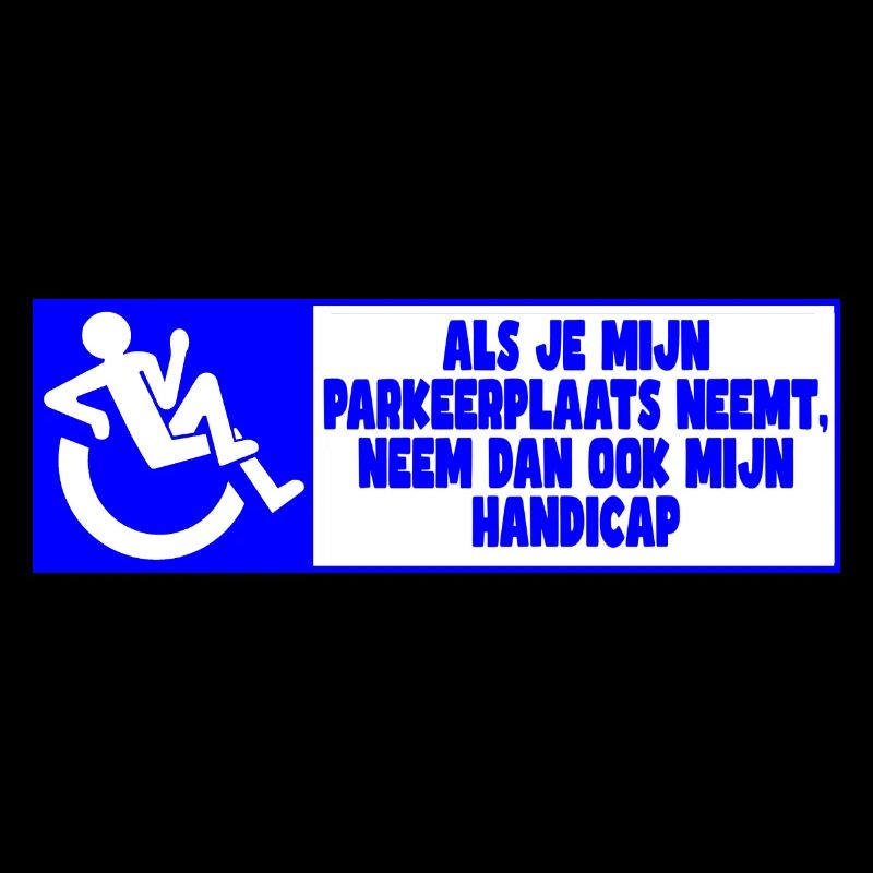 My parking space, therefore also my handicap!