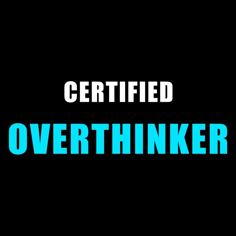 Certified Overthinker Shirt - Funny Gift