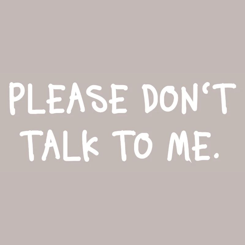 Please Don’t Talk To Me Introvert Statement