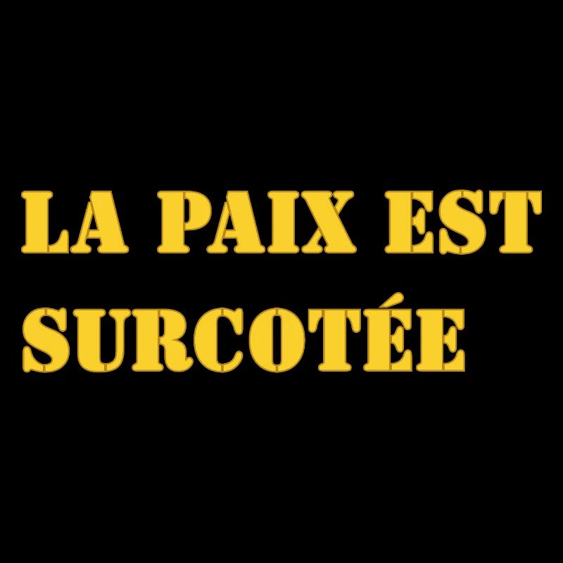 LA PAIX EST SURCOTÉE