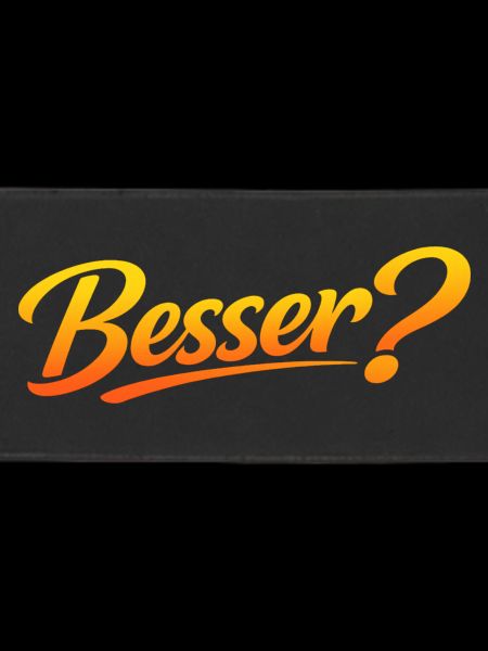 Besser?
