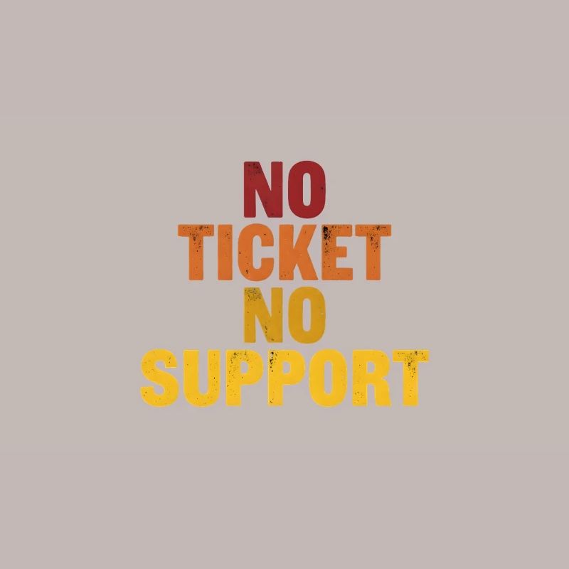Pas de ticket, pas de support ! EDV IT Informatiker Spruch