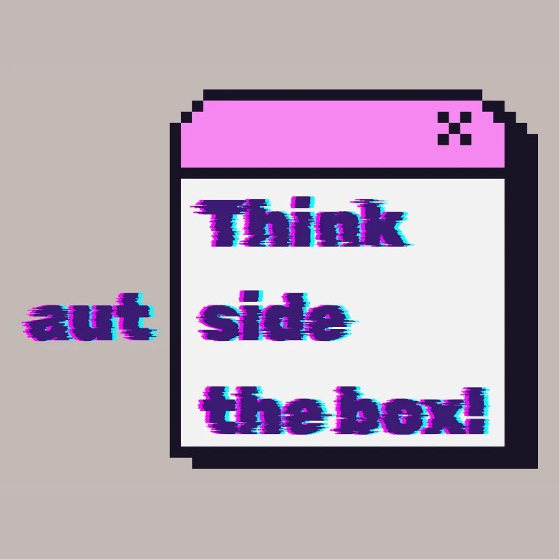Think autside the box - Glitch