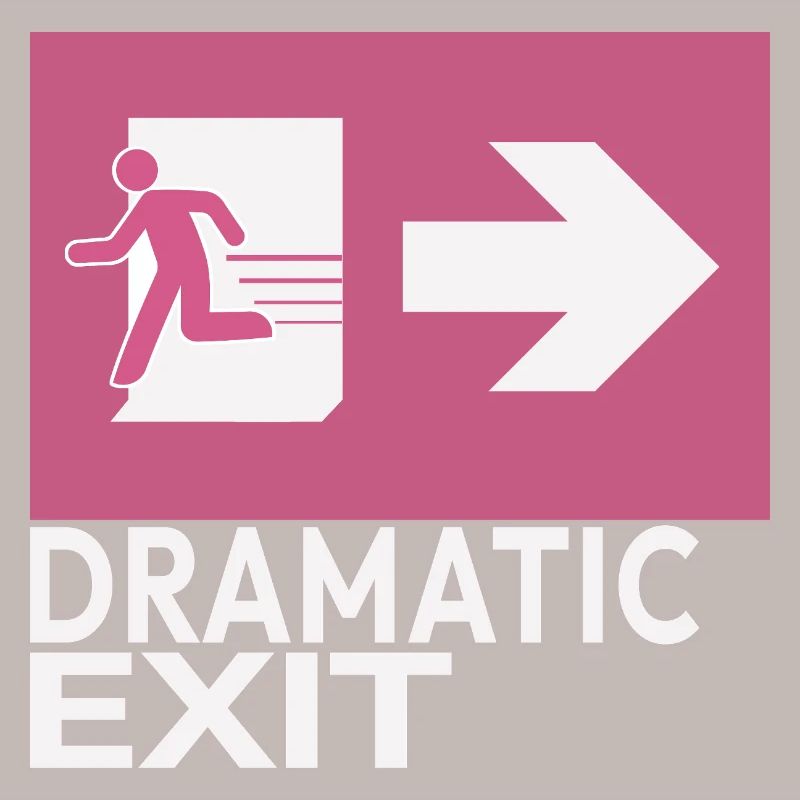 Dramatic Exit Funny Statement Minimal Grafik