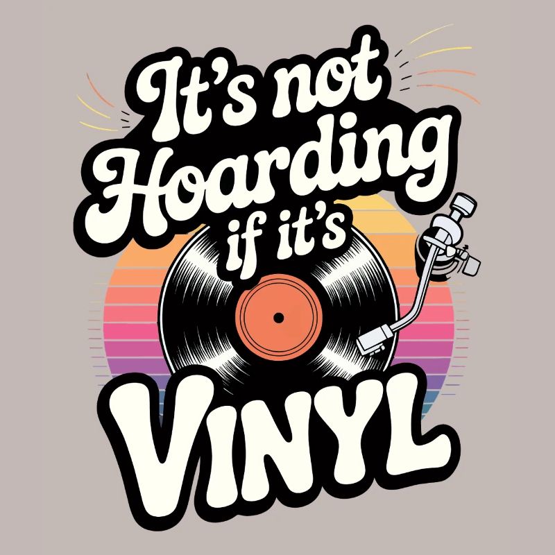 It's not hoarding if it's vinyl