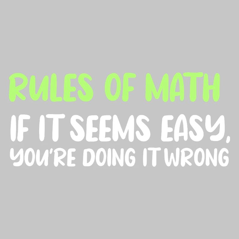 Rules of Math: Easy Seems Wrong