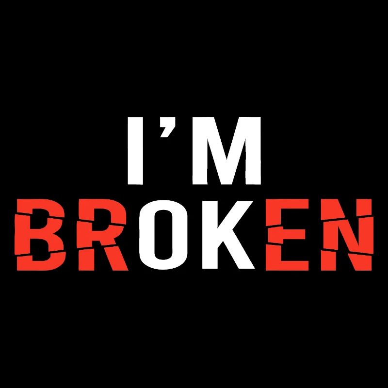 I'm Broken Distressed Typography