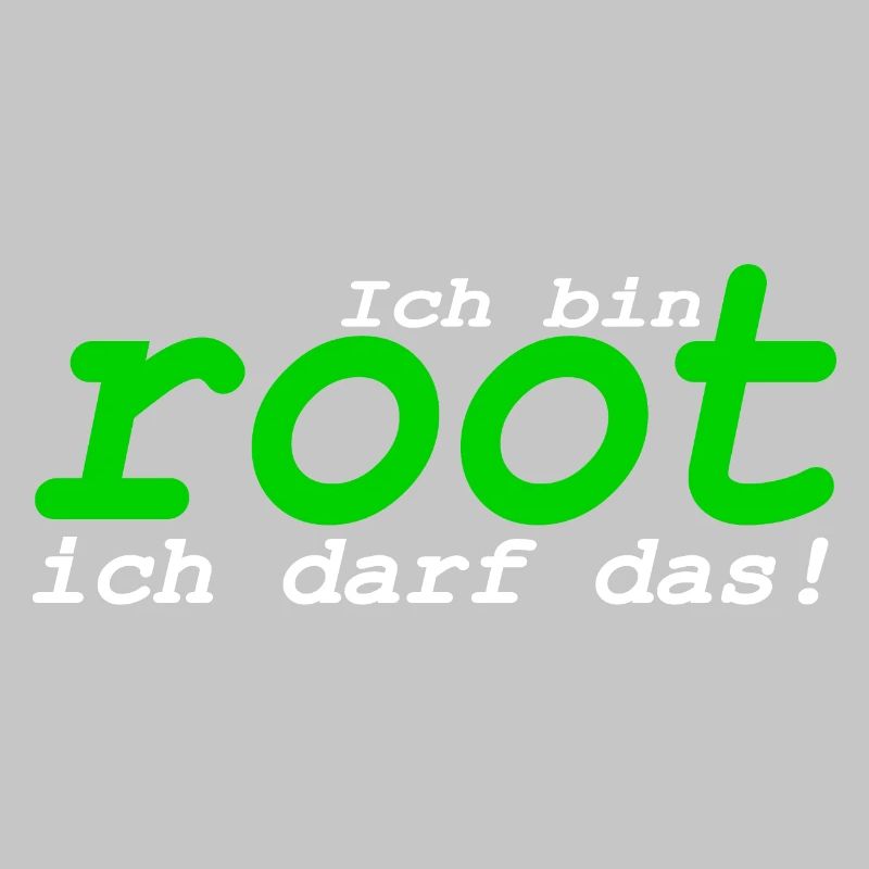 Ich bin root ich darf das