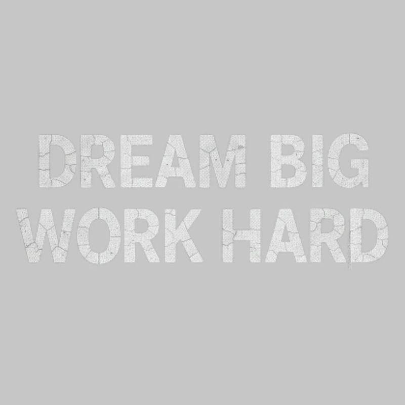 Dream Big, Work Hard - Bold motivation Typography