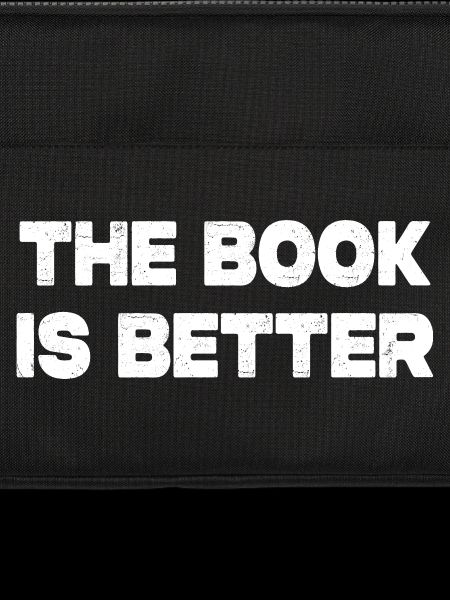 The Book Is Better